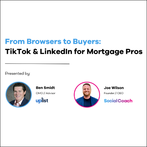From Browsers to Buyers: TikTok & LinkedIn for Mortgage Pros